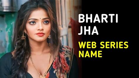 bharti jha all series list|21 Bharti Jha Web Series (Only for 18+)